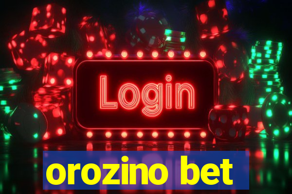 orozino bet